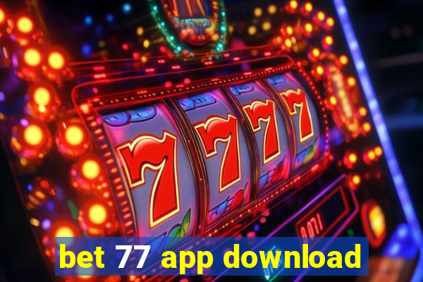 bet 77 app download